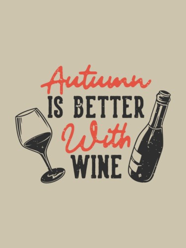 Autumn is Better With Wine