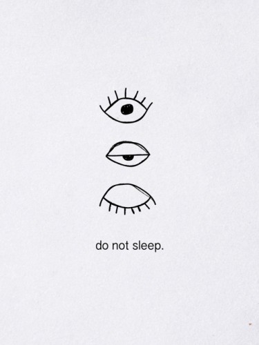 Do not sleep