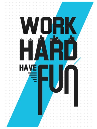 Work Hard, Have Fun