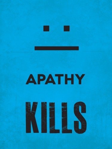Apathy Kills
