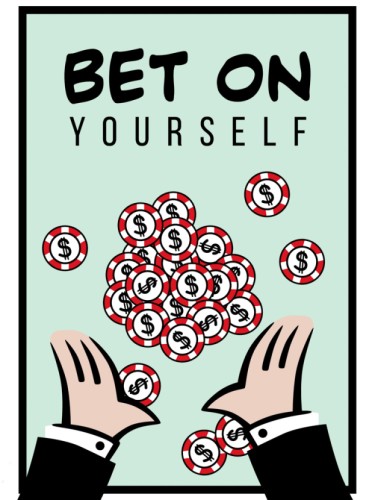 Bet On Yourself