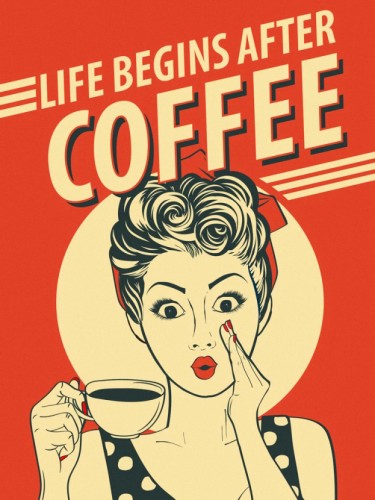 Life Begins After Coffee