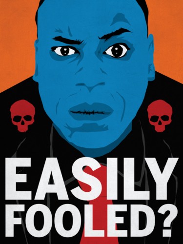 Easily Fooled