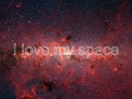 I love my space