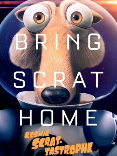 Cosmic Scrat-tastrophe