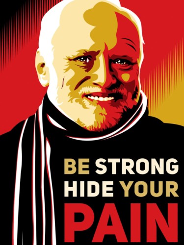 Be strong hide your Pain