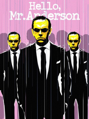 Hello, Mr.Anderson