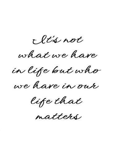 It's not what we hare in life